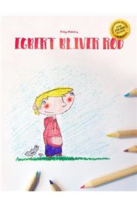 Egbert bliver rød