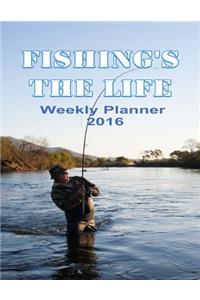 Fishing's The Life