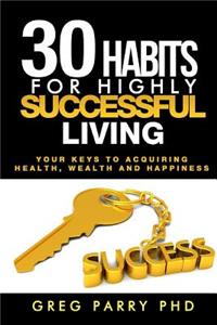 30 Habits for Highly Successful Living