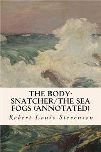 Body-Snatcher/The Sea Fogs (annotated)