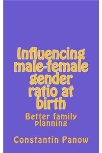 Influencing male-female gender ratio at birth