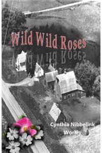 Wild Wild Roses