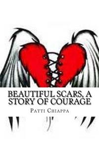 Beautiful Scars, a Story of Courage