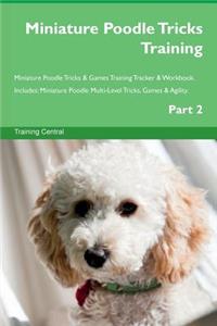 Miniature Poodle Tricks Training Miniature Poodle Tricks & Games Training Tracker & Workbook. Includes