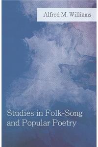 Studies in Folk-Song and Popular Poetry