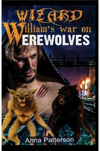 Wizard William's War on Werewolves