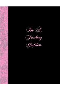 I'm A Fucking Goddess