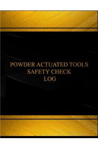 Powder Actuated Tools Safety Check Log