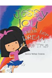 Jessy Lou Makes Her Dream Come True