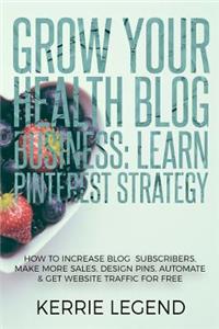 Grow Your Health Blog Business