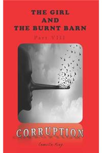 The Girl and the Burnt Barn: Corruption