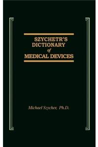 Szycher's Dictionary of Medical Devices