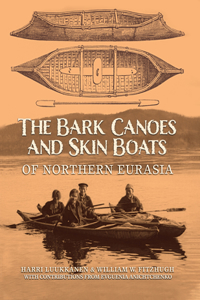 Bark Canoes and Skin Boats of Northern Eurasia