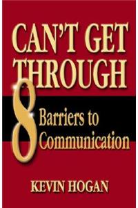 Can't Get Through: Eight Barriers to Communication