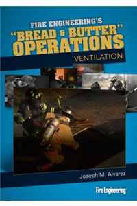 Bread & Butter Operations - Ventilation