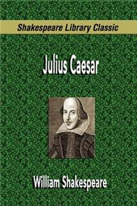 Julius Caesar (Shakespeare Library Classic)