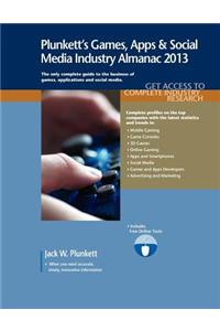 Plunkett's Games, Apps & Social Media Industry Almanac 2013