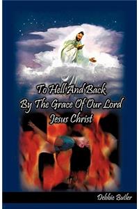 To Hell and Back by the Grace of our Lord Jesus Christ