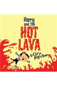 Harry and the Hot Lava