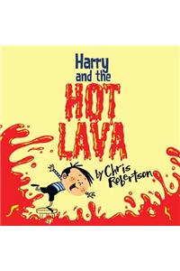 Harry and the Hot Lava