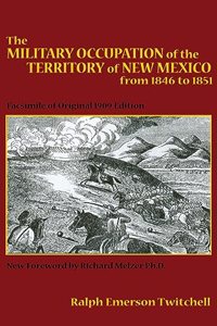 The Military Occupation of the Territory of New Mexico from 1846 to 1851