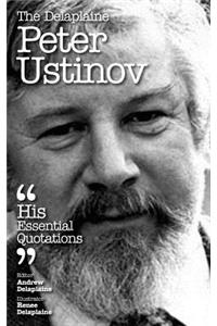 The Delaplaine Peter Ustinov - His Essential Quotations