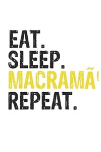 Eat Sleep Macramé Repeat Best Gift for Macramé Fans Notebook A beautiful