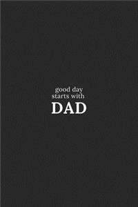 Good day starts with dad