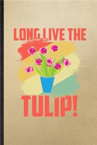 Long Live the Tulip