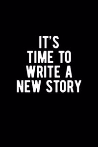 It's Time To Write A New Story