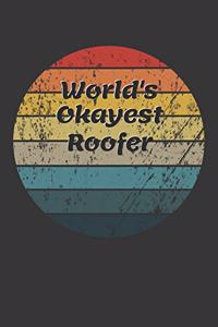 World's Okayest Roofer Notebook