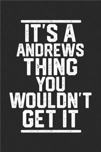 It's a Andrews Thing You Wouldn't Get It