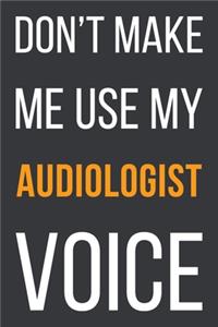 Don't Make Me Use My Audiologist Voice