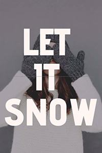 let it snow