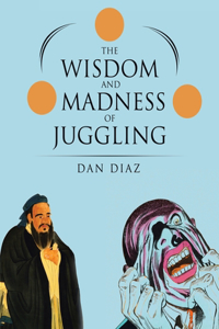 The Wisdom and Madness of Juggling