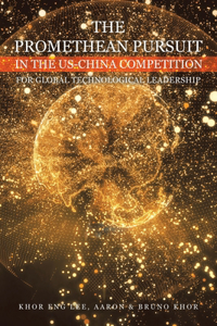 Promethean Pursuit in the Us-China Competition for Global Technological Leadership