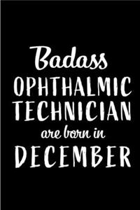 Badass Ophthalmic Technicians are Born in December