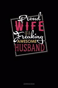 Proud Wife Of A Freaking Awesome Husband