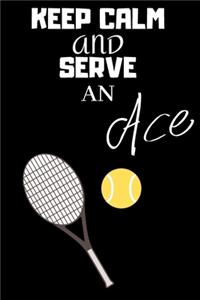 Keep calm and serve an ace