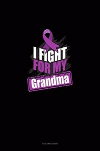 I Fight For My Grandma