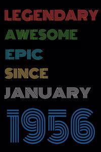 Legendary Awesome Epic Since January 1956 Notebook Birthday Gift For Women/Men/Boss/Coworkers/Colleagues/Students/Friends.