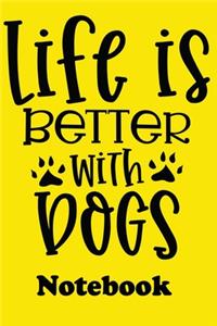 Life is Better with Dogs Notebook