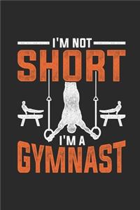 I'm Not Short I'm A Gymnast