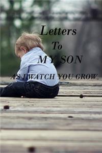 Letters to My Son as I Watch You Grow