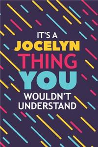 It's a Jocelyn Thing You Wouldn't Understand