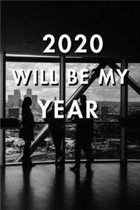 2020 Will Be My Year