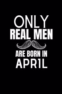 Only Real Men Are Born In April