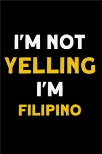 I'm not yelling I'm Filipino