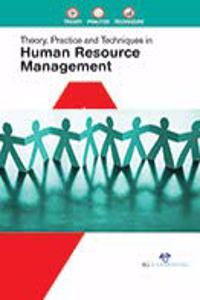 Theory, Practice and Techniques in Human Resource Management