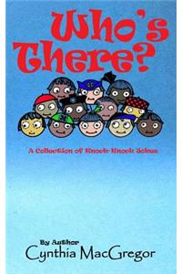 Who's There: A Collection of Knock Knock Jokes